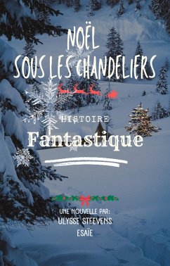 Noël sous les chandeliers (eBook, ePUB) - Esaïe, Ulysse Steevens