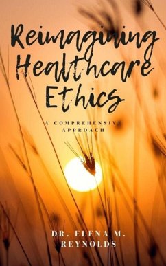Cover Reimagining Healthcare Ethics (eBook, ePUB)