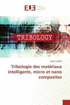 Tribologie des matériaux intelligents, micro et nano composites - CHARFI, Amine