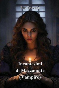 Incantesimi di Mezzanotte (Vampire) - Traversa, Elio