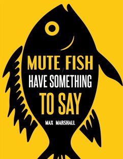 Mute Fish Have Something to Say - Marshall, Max