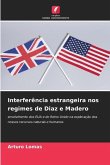 Interferência estrangeira nos regimes de Diaz e Madero