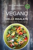 Il ricettario Vegano delle insalate - Ricette a base vegetale, fresche e saporite