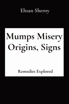Mumps Misery Origins, Signs - Sheroy, Ehsan