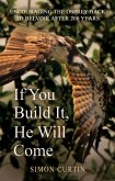 If You Build It, He Will Come