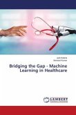 Bridging the Gap - Machine Learning in Healthcare