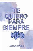 Te quiero para siempre mía