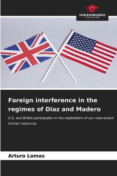 Foreign interference in the regimes of Diaz and Madero - Lomas, Arturo