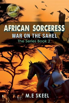 The AFRICAN SORCERESS Series Book 2 (War on the Sahel) - Skeel, M. E.