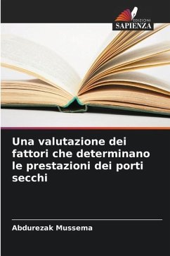 Una valutazione dei fattori che determinano le prestazioni dei porti secchi - Mussema, Abdurezak