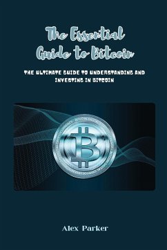 The Essential Guide to Bitcoin - Parker, Alex