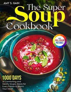 The Super Soup Cookbook - Gain, Amy S.
