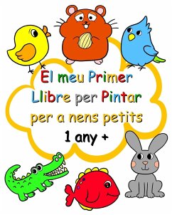 El meu Primer Llibre per Pintar per a nens petits 1 any + - Kim, Maryan Ben