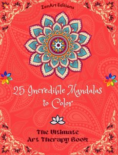 25 Incredible Mandalas to Color - Editions, Zenart