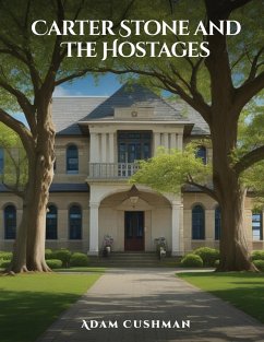 Carter Stone and The Hostages - Cushman, Adam