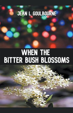 When the Bitter Bush Blossoms - Goulbourne, Jean