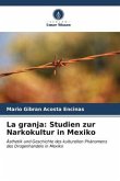 La granja: Studien zur Narkokultur in Mexiko