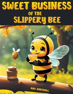 Sweet Business of the Slippery Bee - Marshall, Max