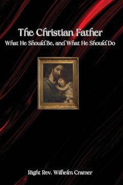 The Christian Father - Cramer, Rev. Wilhelm