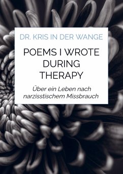 Poems I wrote during Therapy - in der Wange, Dr. Kris