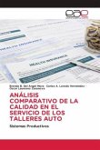 ANÁLISIS COMPARATIVO DE LA CALIDAD EN EL SERVICIO DE LOS TALLERES AUTO