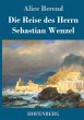 Die Reise des Herrn Sebastian Wenzel - Bild 1