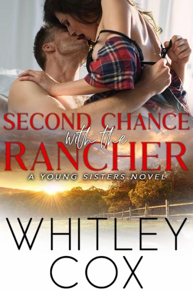 Second Chance with the Rancher (Young Sisters, #3) (eBook, ePUB) Second Chance with the Rancher (Young Sisters, #3) (eBook, ePUB)