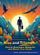 Rise and Triumph. How to Overcome... - Bild 1
