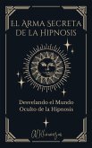 El Arma Secreta de la Hipnosis (eBook, ePUB)