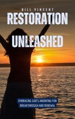 Restoration Unleashed (eBook, ePUB) - Vincent, Bill