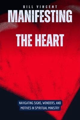 Manifesting the Heart (eBook, ePUB) Manifesting the Heart (eBook, ePUB)
