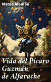 Vida del Pícaro Guzmán de Alfarache (eBook, ePUB)