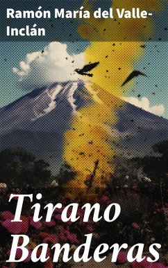 Tirano Banderas (eBook, ePUB) - Valle-Inclán, Ramón María Del