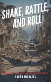 Shake, Rattle, and Roll: Exploring the Science of Earthquakes (eBook, ePUB)