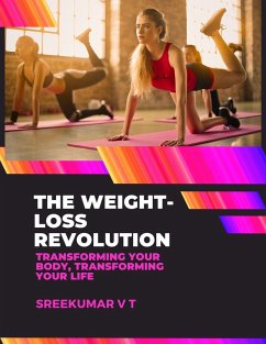 Cover The Weight-Loss Revolution: Transforming Your Body, Transforming Your Life (eBook, ePUB)