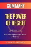 Summary of The Power of Regret by Daniel H. Pink:How Looking Backward Moves Us Forward (FRANCIS Books, #1) (eBook, ePUB)