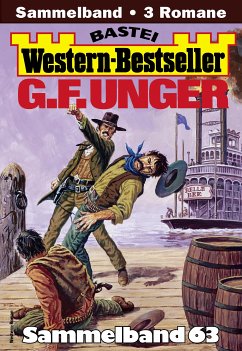 G. F. Unger Western-Bestseller Sammelband 63 (eBook, ePUB) - Unger, G. F.