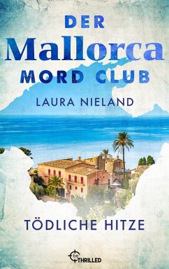 Der Mallorca Mord Club - Tödliche Hitze (eBook, ePUB) - Nieland, Laura