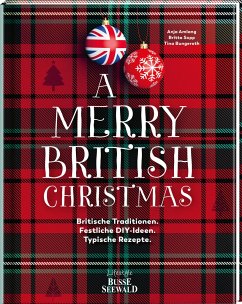 Cover A Merry British Christmas. Britische Traditionen. Festliche DIY-Ideen. Typische Rezepte 