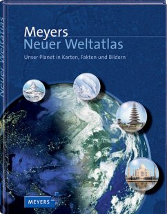 Meyers Neuer Weltatlas: Unser Planet in Karten, Fakten und Bildern (Meyers Atlanten) 