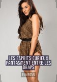 Les Esprits Curieux fantasment entre les Draps (eBook, ePUB)