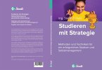 Studieren mit Strategie (Bachelor, Masterarbeit, Hausarbeit, Seminararbeit) - Für Schüler und Studenten mit Perspektive (eBook, ePUB)