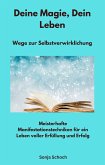 Deine Magie, Dein Leben - Wege zur Selbstverwirklichung (eBook, ePUB)