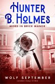 Hunter B. Holmes - Mord in Brick Manor (eBook, ePUB)