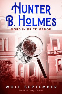 Hunter B. Holmes - Mord in Brick Manor (eBook, ePUB) - September, Wolf