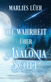 Die Wahrheit über Avalonia Scott (eBook, ePUB)