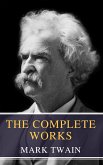 The Complete Works of Mark Twain (eBook, ePUB)