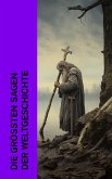 Die größten Sagen der Weltgeschichte (eBook, ePUB)