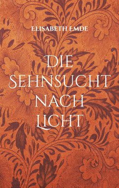 Die Sehnsucht nach Licht (eBook, ePUB) - Emde, Elisabeth
