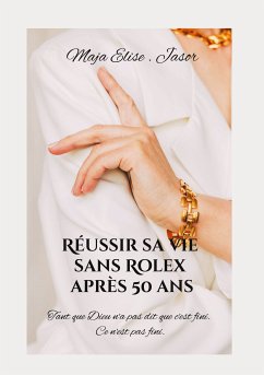 Réussir sa vie sans Rolex après 50 ans (eBook, ePUB)